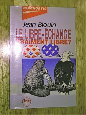 Seller image for Le libre-change vraiment libre? for sale by Livresse