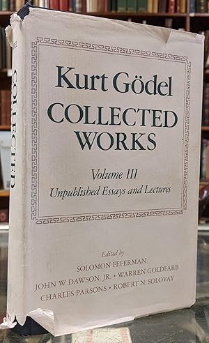 Image du vendeur pour Kurt Godel, Collected Works, Volume III: Unpublished Essays and Lectures mis en vente par Moe's Books