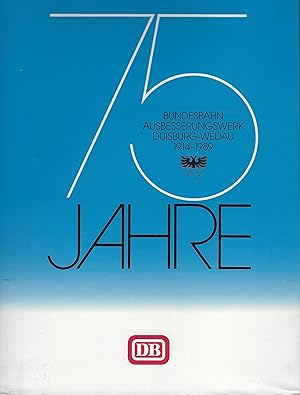 75 Jahre Bundesbahn Ausbesserungswerk Duisburg-Wedau 1914-1989