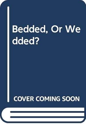 Seller image for BEDDED, OR WEDDED? for sale by WeBuyBooks