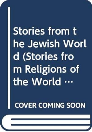 Image du vendeur pour Stories from the Jewish World (Stories from Religions of the World S.) mis en vente par WeBuyBooks