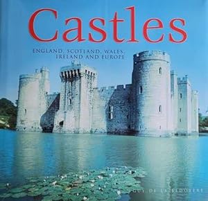 Castles : England, Scotland, Wales, Ireland and Europe