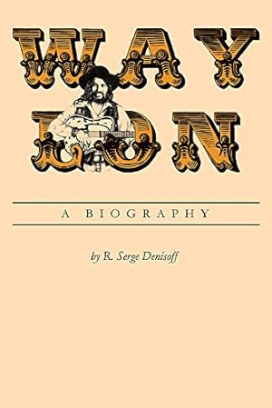 Seller image for Waylon: A Biography (Charles K. Wolfe Music Series) by Denisoff, R. Serge [Paperback ] for sale by booksXpress