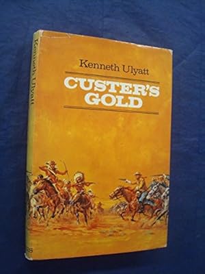 Seller image for Custer's gold: A story of the American West at the time of the battle of Little Big Horn for sale by WeBuyBooks