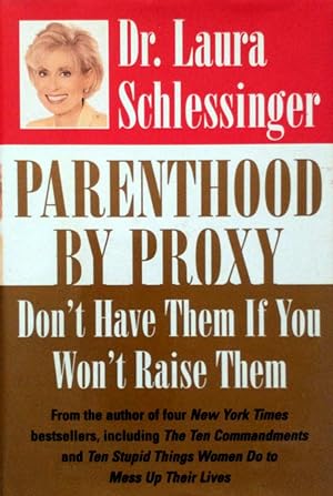 Bild des Verkufers fr Parenthood by Proxy: Don't Have Them If You Won't Raise Them zum Verkauf von Kayleighbug Books, IOBA