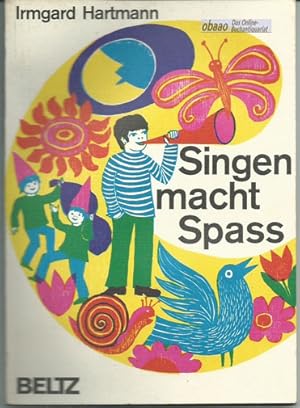 Singen macht Spaß. Ein Liederbuch für unsere Jüngsten