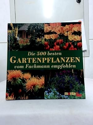 Seller image for Die 500 besten Gartenpflanzen vom Fachmann empfohlen. hrsg. von Annette Timmermann. [Mit Texten von: Angelika Franz (Strucher) .] / Monte von DuMont. for sale by Ralf Bnschen