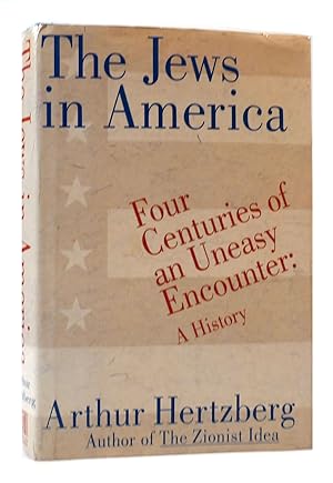 Bild des Verkufers fr THE JEWS IN AMERICA Four Centuries of an Uneasy Encounter : a History zum Verkauf von Rare Book Cellar