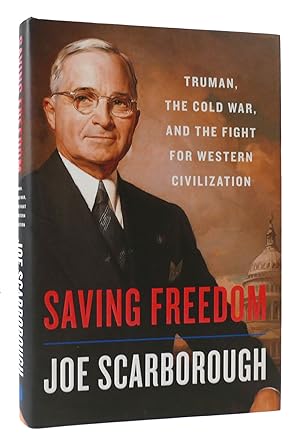 SAVING FREEDOM Truman, the Cold War, and the Fight for Western Civilization