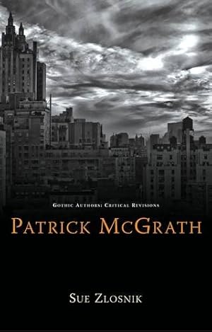 Immagine del venditore per Patrick McGrath (Gothic Authors: Critical Revisions) venduto da WeBuyBooks