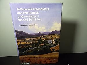 Image du vendeur pour Jefferson's Freeholders and the Politics of Ownership in the Old Dominion (Cambridge Studies on the American South) mis en vente par Eastburn Books