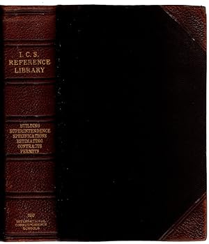 Image du vendeur pour I.C.S. REFERENCE LIBRARY: Building Superintendence, Specification Writing, Specification-Writing Memoranda, Estimating and Calculating Qualities, Contracts, Permits. Scranton, 1909. mis en vente par Once Read Books