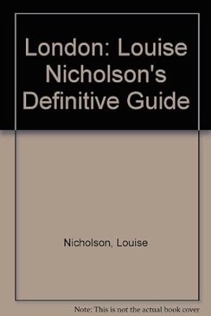 Seller image for London: Louise Nicholson's Definitive Guide for sale by WeBuyBooks