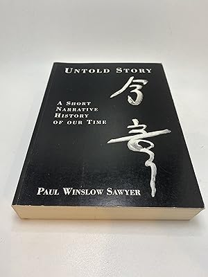 Seller image for Untold Story: A Short Narrative History of Our Time for sale by thebookforest.com