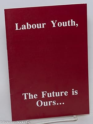 Labour youth, the future is ours.