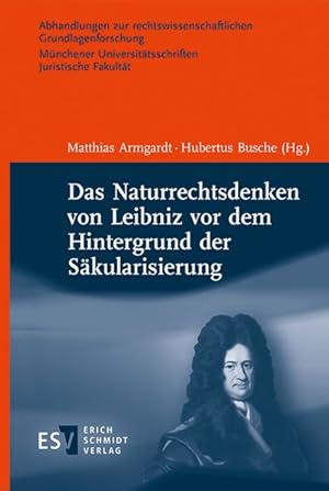 Immagine del venditore per Das Naturrechtsdenken von Leibniz vor dem Hintergrund der Skularisierung venduto da Berliner Bchertisch eG