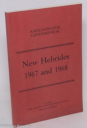 New Hebrides: Report for the Year 1967 and 1968