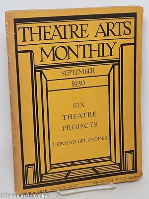 Seller image for Theatre Arts Monthly: vol. 14, #9, September 1930: Six Theatre Projects Norman Bel Geddes for sale by Bolerium Books Inc.