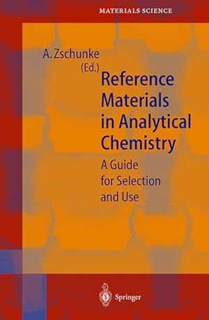 Seller image for Reference materials in analytical chemistry : a guide for selection and use - with 34 tables (=Springer series in materials science ; 40; Physics and astronomy online library). for sale by Antiquariat Thomas Haker GmbH & Co. KG