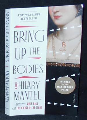 Seller image for Bring Up the Bodies: A Novel [Book 2 of the Wolf Hall Trilogy] for sale by Classic Books and Ephemera, IOBA