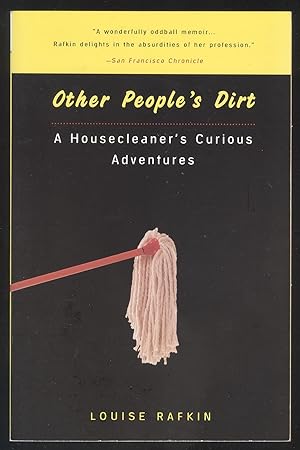Bild des Verkufers fr Other people's dirt. A housecleaner's curious adventures. zum Verkauf von Versandantiquariat Markus Schlereth