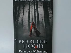 Bild des Verkufers fr Red Riding Hood : unter dem Wolfsmond / Sarah Blakley-Cartwright. Nach einem Drehbuch von David Leslie Johnson. Mit einem Vorw. von Twilight-Regisseurin Catherine Hardwicke. Aus dem Amerikan. von Reiner Pfleiderer zum Verkauf von Antiquariat Buchhandel Daniel Viertel