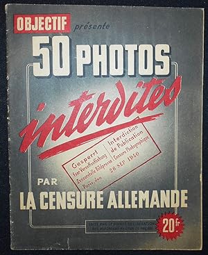 Objectif présente 50 Photos Interdites par la Censure Allemande