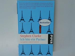 Immagine del venditore per Ich bin ein Pariser : ein Englnder entdeckt Frankreich / Stephen Clarke. Aus dem Engl. von Gerlinde Schermer-Rauwolf und Thomas Wollermann venduto da Antiquariat Buchhandel Daniel Viertel