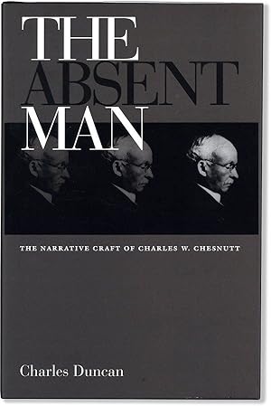 Seller image for The Absent Man: The Narrative Craft of Charles W. Chesnutt for sale by Lorne Bair Rare Books, ABAA