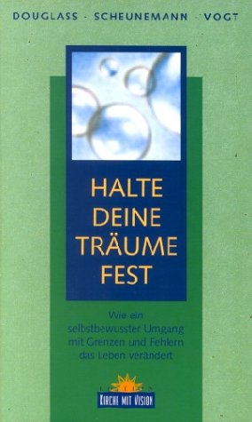 Seller image for Halte deine Trume fest : vom befreienden Umgang mit Grenzen und Fehlern. ; Kai Scheunemann ; Fabian Vogt / Edition Kirche mit Vision for sale by Antiquariat Buchhandel Daniel Viertel