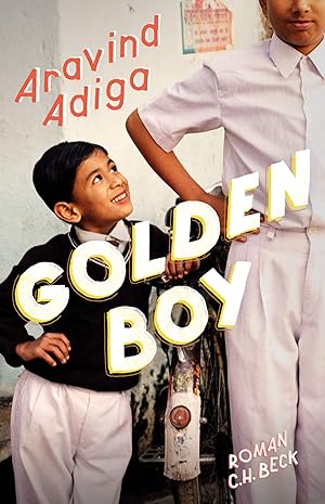 Seller image for Golden Boy : Roman. Aravind Adiga ; aus dem Englischen von Claudia Wenner for sale by Antiquariat Buchhandel Daniel Viertel