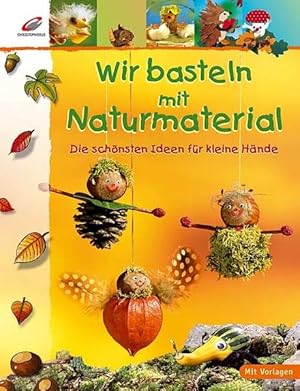 Seller image for Wir basteln mit Naturmaterial [mit Vorlagen] for sale by Antiquariat Buchhandel Daniel Viertel