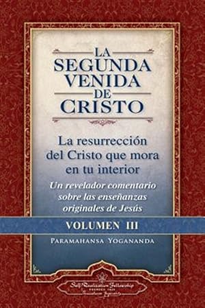 Imagen del vendedor de La Segunda Venida de Cristo, Volumen III: La Resurrecion del Cristo Que Mora En Tu Interior = the Second Coming of Christ, Vol.III -Language: spanish a la venta por GreatBookPrices