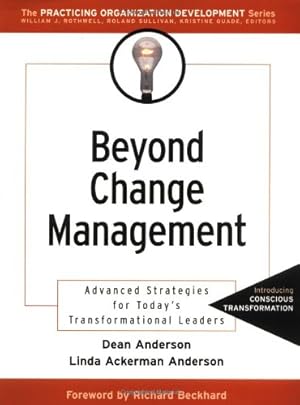 Seller image for Beyond Change Management: Advanced Strategies for Today's Transformational Leaders (The Practicing Organization Development Series) for sale by Antiquariat Buchhandel Daniel Viertel