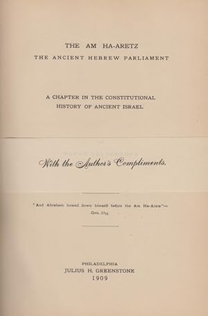 THE AM HA-ARETZ, THE ANCIENT HEBREW PARLIAMENT, A CHAPTER IN THE CONSTITUTIONAL HISTORY OF ANCIEN...