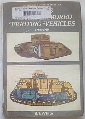 Image du vendeur pour Tanks and Other Armored Fighting Vehicles 1900 to 1918 mis en vente par P Peterson Bookseller