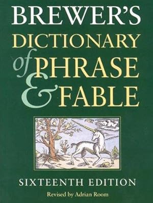 Bild des Verkufers fr Brewer's Dictionary of Phrase and Fable: Sixteenth Edition zum Verkauf von WeBuyBooks