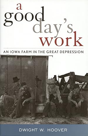 A Good Day's Work: An Iowa Farm in the Great Depression