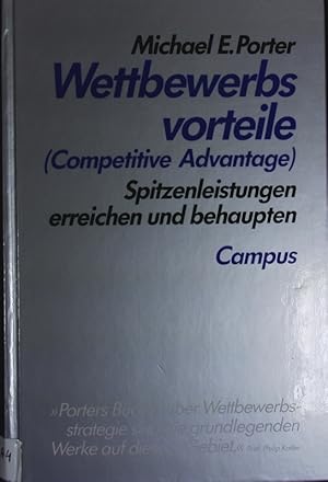 Bild des Verkufers fr Wettbewerbsvorteile. Spitzenleistungen erreichen und behaupten = (Competitive advantage). zum Verkauf von Antiquariat Bookfarm