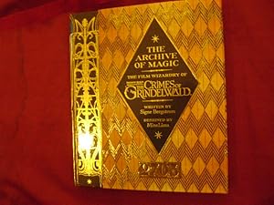 Seller image for The Archive of Magic. The Film Wizardry of The Crimes of Grindelwald. for sale by BookMine