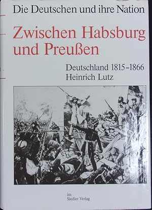 Imagen del vendedor de Zwischen Habsburg und Preuen. Deutschland 1815-1866. a la venta por Antiquariat Bookfarm