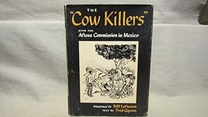 The Cow Killers. With the Aftosa Commission in Mexico. First edition, 1956 association copy inscr...