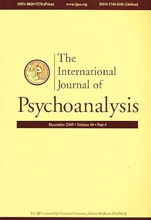 Seller image for The International Journal of Psychoanalysis. December 2005. Volume 86, Part 6. Incorporating the International Review of Psycho-Analysis. for sale by Fundus-Online GbR Borkert Schwarz Zerfa