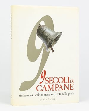 9 Secoli di Campane. Arte, Cultura, Storia, Simbolo nella Vita della Gente. Cervarese, Oratorio d...