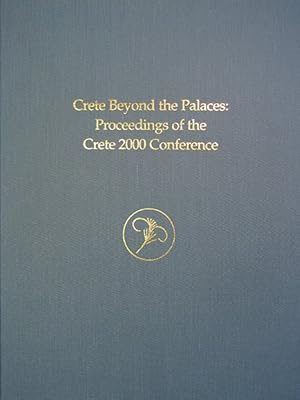 Image du vendeur pour Crete Beyond The Palaces : Proceedings Of The Crete 2000 Conference mis en vente par GreatBookPrices