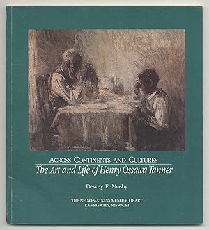 Seller image for [Exhibition Catalog]: Across Continents and Cultures: The Art and Life of Henry Ossawa Tanner for sale by Between the Covers-Rare Books, Inc. ABAA