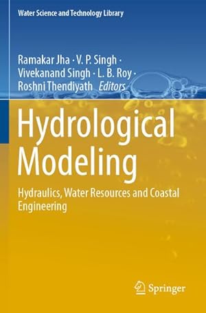 Bild des Verkufers fr Hydrological Modeling : Hydraulics, Water Resources and Coastal Engineering zum Verkauf von AHA-BUCH GmbH