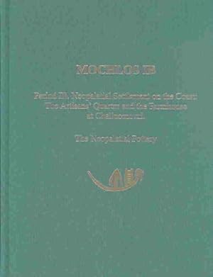 Immagine del venditore per Mochlos Ib : Period Iii. Neopalatial Settlement on the Coast: The Artisans' Quarter and the Farmhouse at Chalinomouri, the Neopalatial Pottery venduto da GreatBookPrices