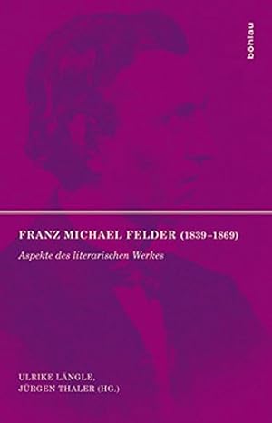 Seller image for Franz Michael Felder (1839 -1869) - Aspekte des literarischen Werkes. for sale by Antiquariat Buchseite