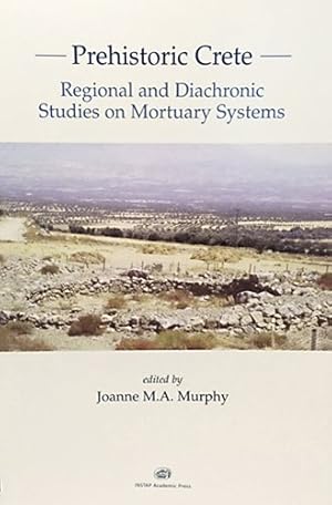 Imagen del vendedor de Prehistoric Crete : Regional and Diachronic Studies on Mortuary Systems a la venta por GreatBookPrices